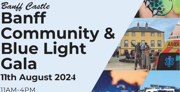 Poster advertising the 2024 Banff Community & Blue Light Galal. Poster features text about the event with a montage of images including RNLI lifeboat, Police van, HM Coastguard craft, Fire appliance, face painted child, Banff Castle