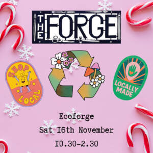 Advert promoting Ecoforge on Sat 16th November from 10.30 - 2.30
